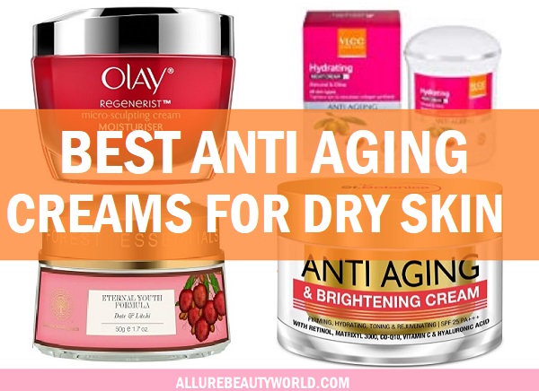 best anti aging skin creams for dry skin