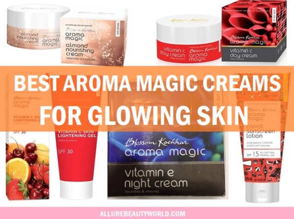 best aroma magic face creams for glowing skin in india
