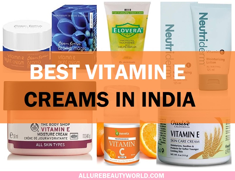 Top 10 Best Vitamin E Creams in India (2022) For Dryness Cure and ...