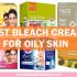 best bleach creams for oily skin in india