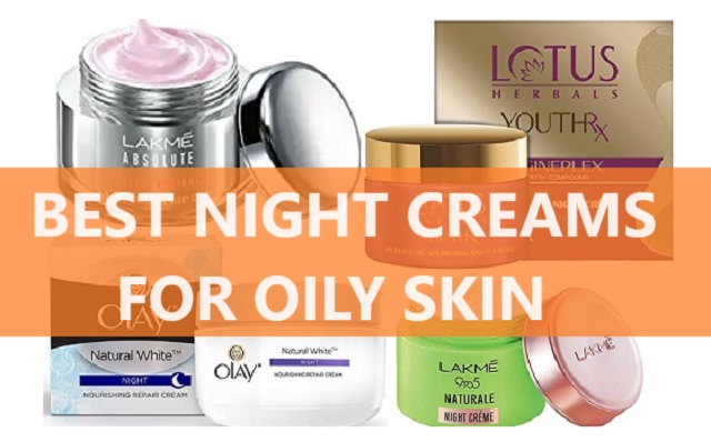 best night creams for oily skin in india