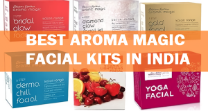 Best Aroma Magic Facial Kits For Beautiful Healthy Skin