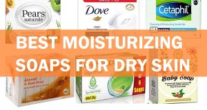 Best Moisturizing Soaps for Dry Skin in India